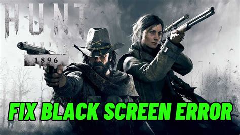 How To Fix Hunt Showdown 1896 Stuck On Too Dark Black Screen On PC