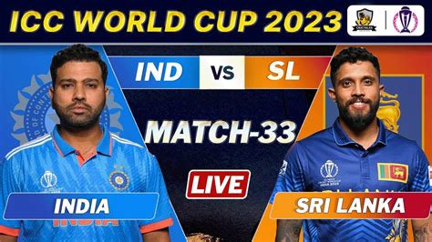 India Vs Sri Lanka Match 33 Live Scores Icc Cricket World Cup Ind