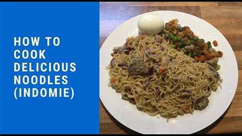 HOW TO COOK DELICIOUS NOODLES INDOMIE YouTube