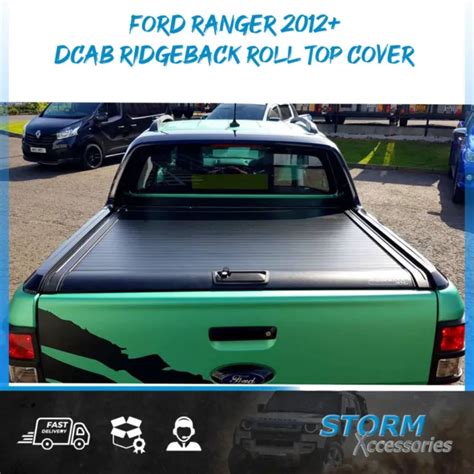 For Double Cab Ford Ranger T Rear Ridgeback Roll Top Tonneau