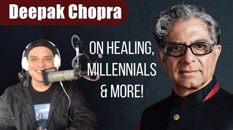 Deepak Chopra Talks Healing Now For Tomorrow And How Millennials Can