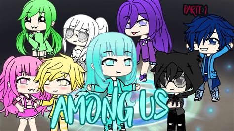 Among Us Gacha Life Parte 1 Youtube