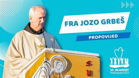 Propovijed Fra Jozo Grbe Provincijal Hercegova Ke Franjeva Ke