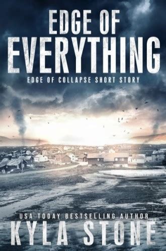 Edge Of Everything Edge Of Collapse 75 By Kyla Stone Goodreads