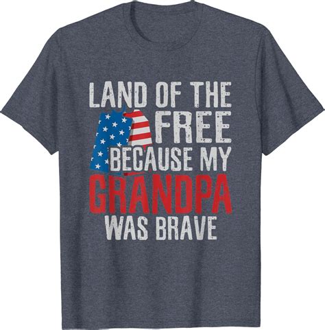 Land Of The Free Because My Grandpa Was Brave Veteran T Shirt