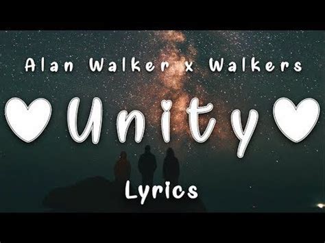 Alan Walker - Unity (Lyrics) ft. Walkers - YouTube | Lyrics, Alan walker, Unity