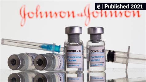 Covid Vaccines Johnson And Johnsons Shot Authorized By Fda The New