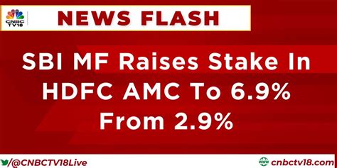 Cnbc Tv On Twitter Newsflash Sbi Mf Raises Stake In Hdfc Amc To