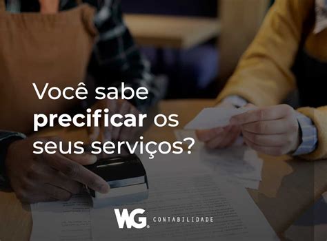 Você sabe precificar os seus serviços Confira o passo a passo WG