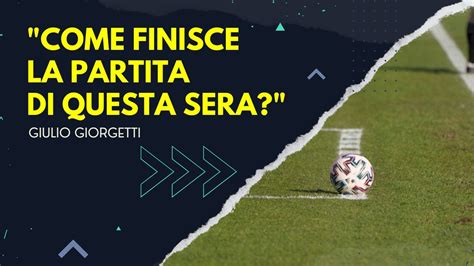 Come Finisce La Partita Di Questa Sera YouTube