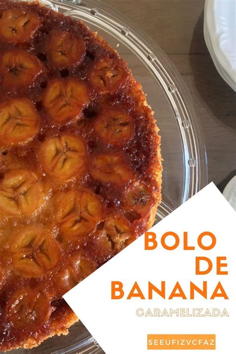 Bolo De Banana Caramelizada Delicia Pouco Em Receitas Bolo