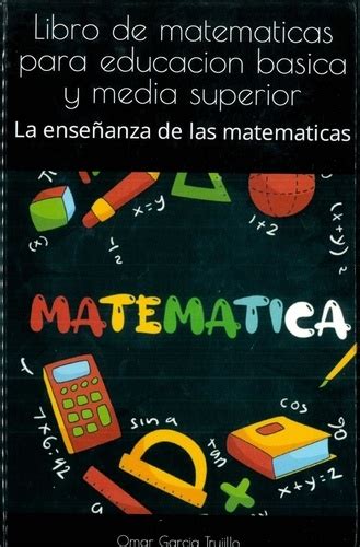 La enseñanza de las matematicas Omar García Trujillo Ebooks