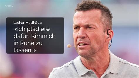 Lothar Matthäus geht auf Medien los und fordert Ruhe an der Kimmich