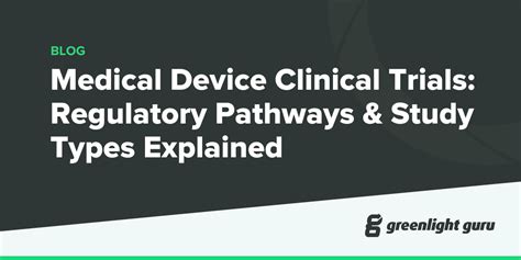 Medical Device Clinical Trials An Overview Types