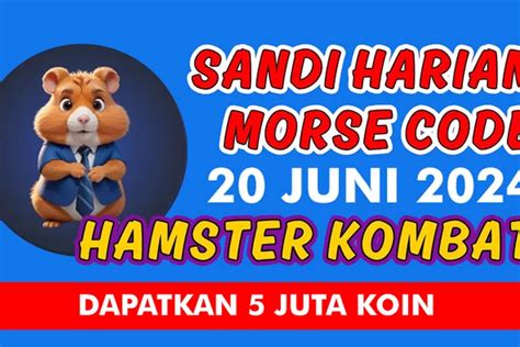 Sandi Harian Dan Kode Morse Hamster Kombat 20 Juni 2024 Terbaru Hari