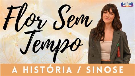 Sinopse De Flor Sem Tempo Sic Youtube