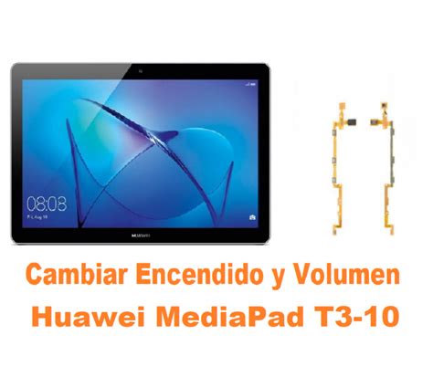 Cambiar Encendido Y Volumen Huawei MediaPad T3 10