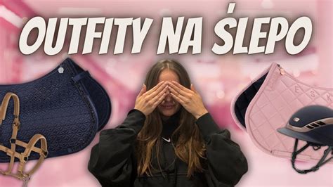 OUTFITY NA ŚLEPO Z KAROLINĄ W SKLEPIE JEŹDZIECKIM CAVALLOSHOP YouTube