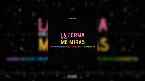 La Forma En Que Me Miras Super Yei X Myke Towers X Sammy X Lenny