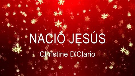 NACIO JESUS LETRA CHRISTINE D CLARIO YouTube