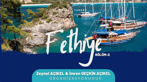 Zeynel A Kel Mren Ge Kin A Kel Fethiye Tatili Youtube