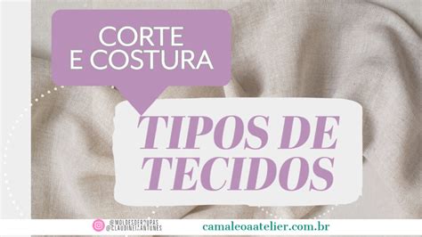 Tipos De Tecidos Camaleoa Atelier De Costura