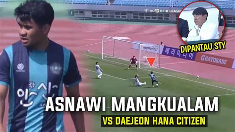 Highlight Skill Asnawi Ansan Greeners Vs Daejeon Hana 1 2 2022