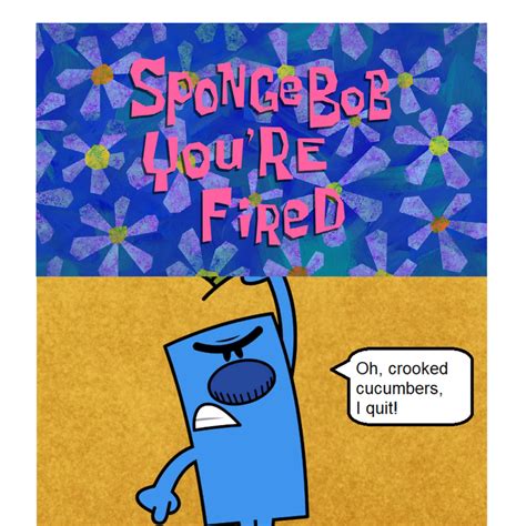 Mister Grumpy Quits Spongebob You Re Fired By Comedyyeshorrorno On Deviantart