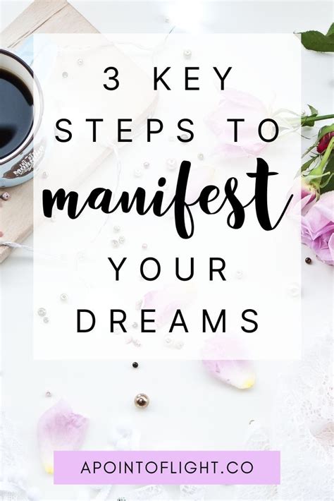 There Are 3 Essential Steps To Manifesting Your Dreams Learn How To