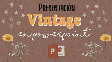 Como Hacer Una PresentaciÓn Creativa En Powerpoint Estilo Vintage1 Youtube