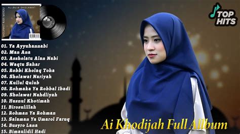 Ai Khodijah Full Allbum Terbaru 2022 Sholawat Nabi Muhammad Saw Merdu Ya Ayyuhannabi Man