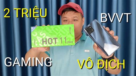 TRẢI NGHIỆM INFINIX HOT 11 2022 2 CỦ KHOAI CÓ MÀN FHD CHIP MẠNH CAM ỔN BVVT YouTube