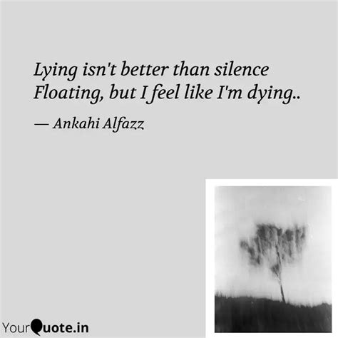 Lying Isn T Better Than S Quotes Writings By Sai Sikruti Panda