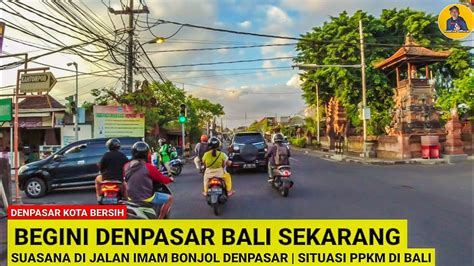 Situasi Bali Saat Ini Jl Imam Bonjol Denpasar Bali Bali Terkini