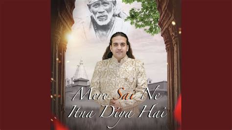 Mere Sai Ne Itna Diya Hai Youtube Music