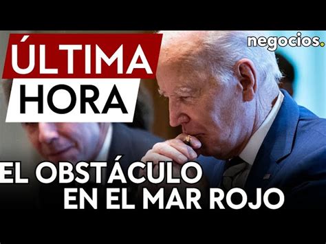 El obstáculo de EEUU para resolver la crisis del mar Rojo la división