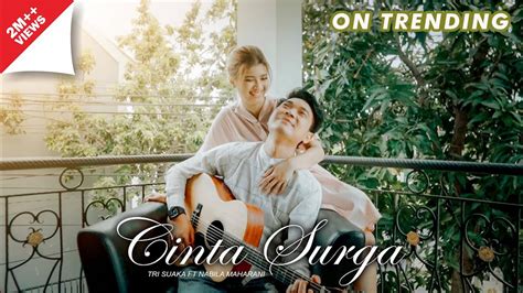 Cinta Surga Tri Suaka Ft Nabila Maharani Official Music Videos