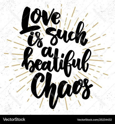 Love Is Such A Beautiful Chaos Lettering Phrase Vector Image