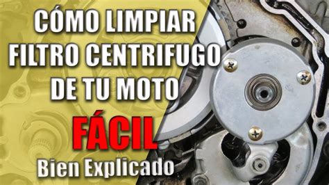 Como Limpiar El Filtro Centrifugo De Una Moto Bien Explicado F Cil