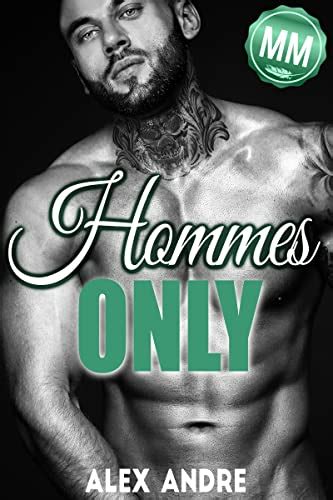 Hommes Only M M Nouvelle érotique GAY en français French Edition eBook Andre Alex