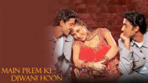 Main Prem Ki Diwani Hoon Movie 2003 Release Date Cast Trailer