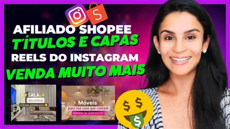 Afiliado Shopee Como Fazer Capa E T Ulo Chamativos Para Reels Do