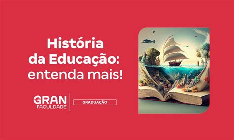 História da Educação origem evolução e importância