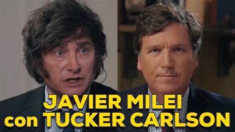 Entrevista De Tucker Carlson A Javier Milei Youtube