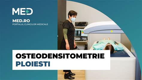 Osteodensitometrie Ploiesti Top 5 Clinici Verificate Med Ro