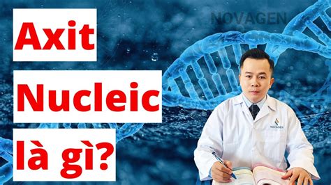 Axit Nucleic L G Dr Ho Ng Novagen Youtube