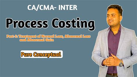 Process Costing Treatment Of Normal Loss Abnormal Loss And Abnormal