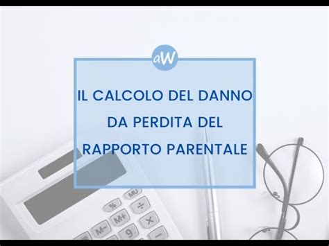 Avvocato Per Malasanit Il Calcolo Del Danno Da Perdita Del Rapporto