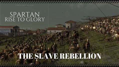 SPARTAN RISE TO GLORY CHAPTER 2 THE SLAVE REBELLION TOTAL WAR ROME