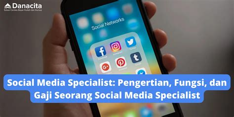 Tugas Fungsi Dan Gaji Social Media Specialist Danacita